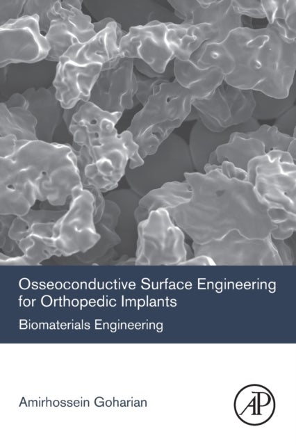 Osseoconductive Surface Engineering for Orthopedic Implants - Biomaterials Engineering
