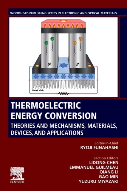 Thermoelectric Energy Conversion - Theories and Mechanisms, Materials, Devices, and Applications