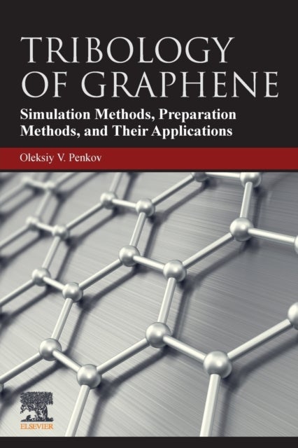 Tribology of Graphene - Simulation Methods, Preparation Methods, and Their Applications