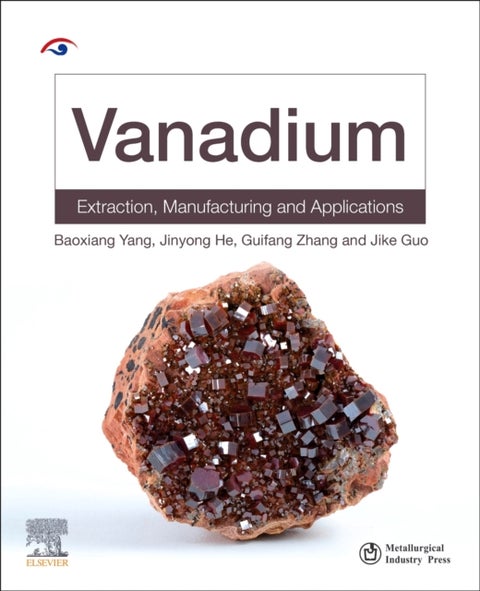 Vanadium - Extraction, Manufacturing and Applications