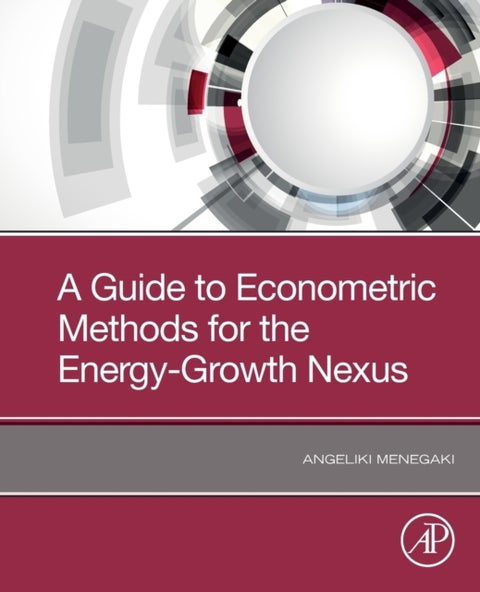 A Guide to Econometric Methods for the Energy-Growth Nexus