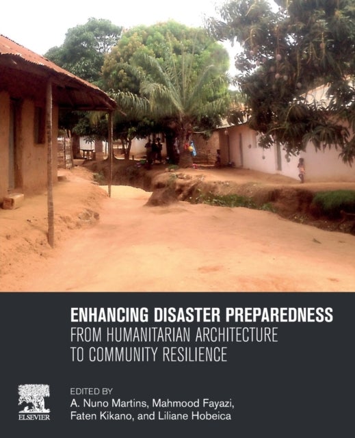 Enhancing Disaster Preparedness - From Humanitarian Architecture to Community Resilience