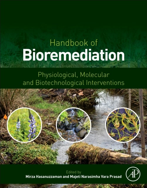 Handbook of Bioremediation - Physiological, Molecular and Biotechnological Interventions