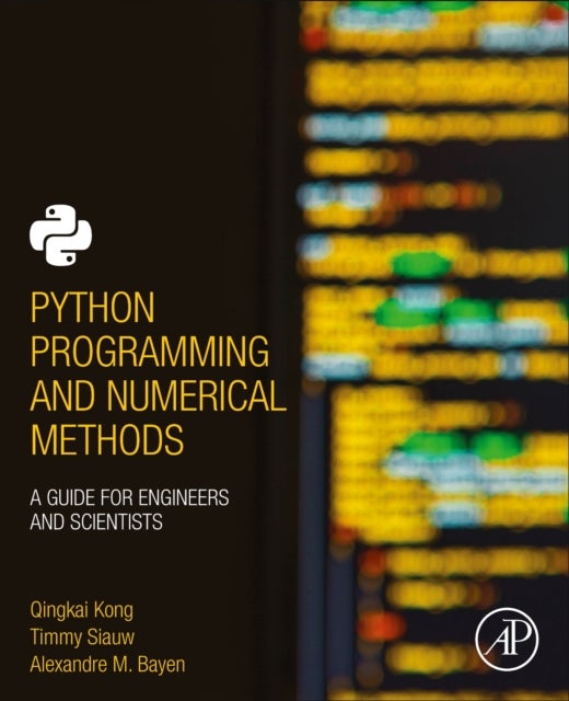Python Programming and Numerical Methods - A Guide for Engineers and Scientists