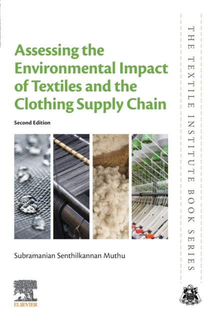 Assessing the Environmental Impact of Textiles and the Clothing Supply Chain