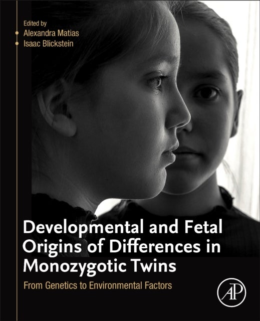 Developmental and Fetal Origins of Differences in Monozygotic Twins - From Genetics to Environmental Factors