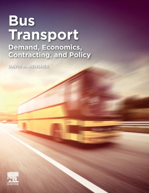 Bus Transport - Demand, Economics, Contracting, and Policy