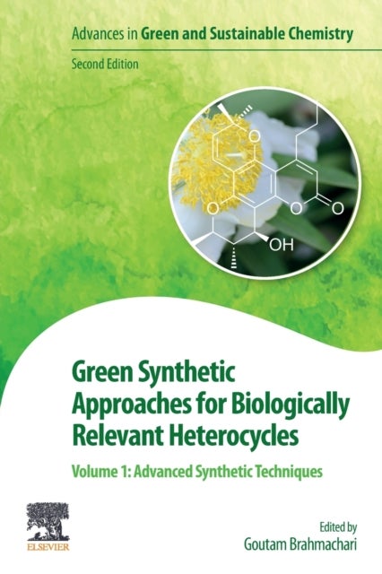 Green Synthetic Approaches for Biologically Relevant Heterocycles - Volume 1: Advanced Synthetic Techniques