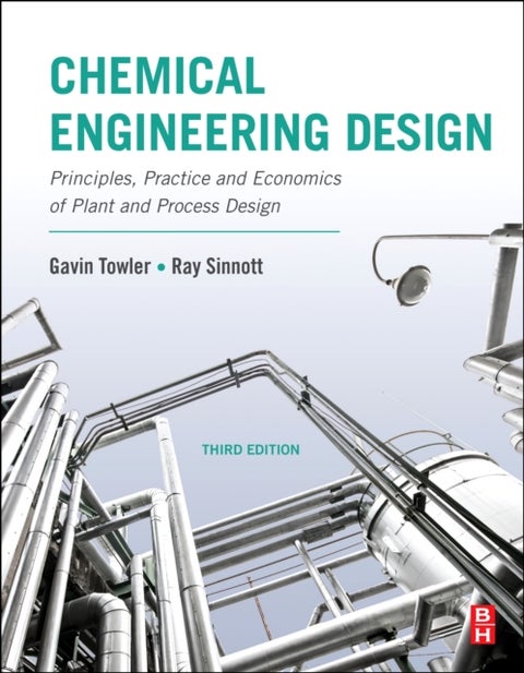 Chemical Engineering Design - Principles, Practice and Economics of Plant and Process Design