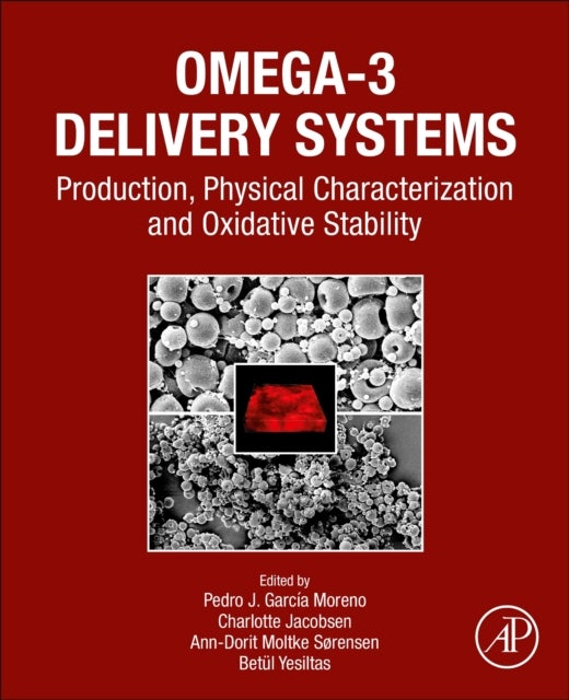 Omega-3 Delivery Systems - Production, Physical Characterization and Oxidative Stability