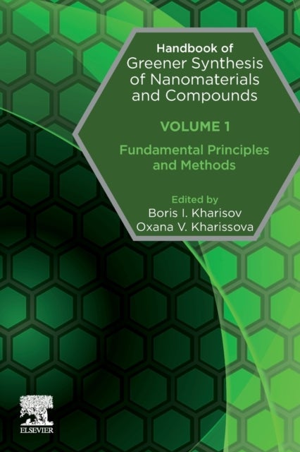 Handbook of Greener Synthesis of Nanomaterials and Compounds - Volume 1: Fundamental Principles and Methods
