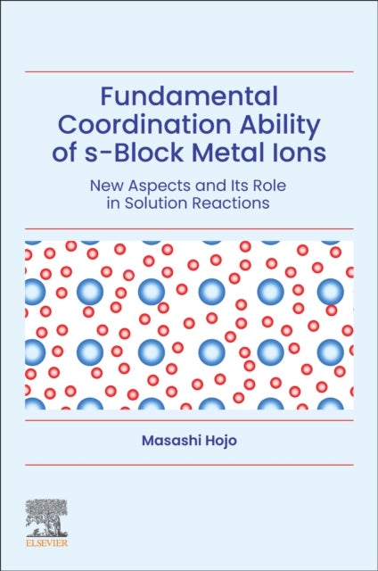 Fundamental Coordination Ability of s-Block Metal Ions - New Aspects and Its Role in Solution Reactions