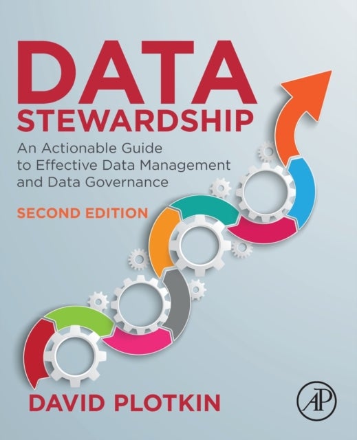 Data Stewardship - An Actionable Guide to Effective Data Management and Data Governance