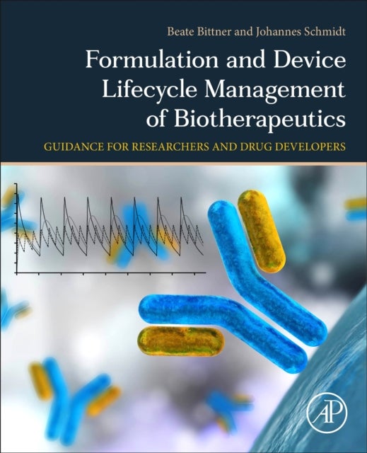 Formulation and Device Lifecycle Management of Biotherapeutics - A Guidance for Researchers and Drug Developers