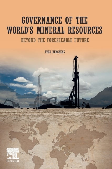 Governance of The World¿s Mineral Resources - Beyond the Foreseeable Future