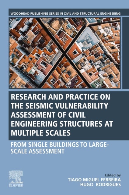 Seismic Vulnerability Assessment of Civil Engineering Structures at Multiple Scales - From Single Buildings to Large-Scale Assessment