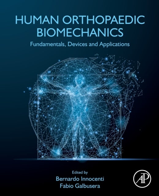 Human Orthopaedic Biomechanics - Fundamentals, Devices and Applications