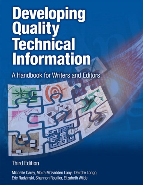 Developing Quality Technical Information - A Handbook for Writers and Editors