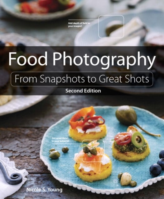 Food Photography - From Snapshots to Great Shots
