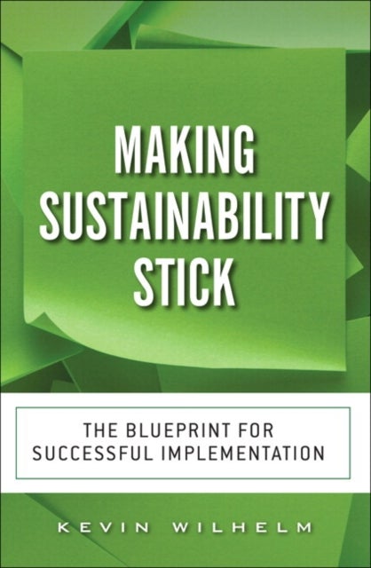 Making Sustainability Stick - The Blueprint for Successful Implementation