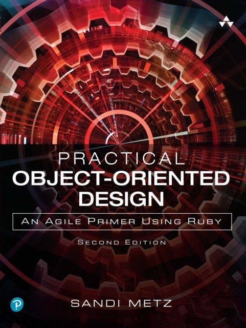 Practical Object-Oriented Design - An Agile Primer Using Ruby