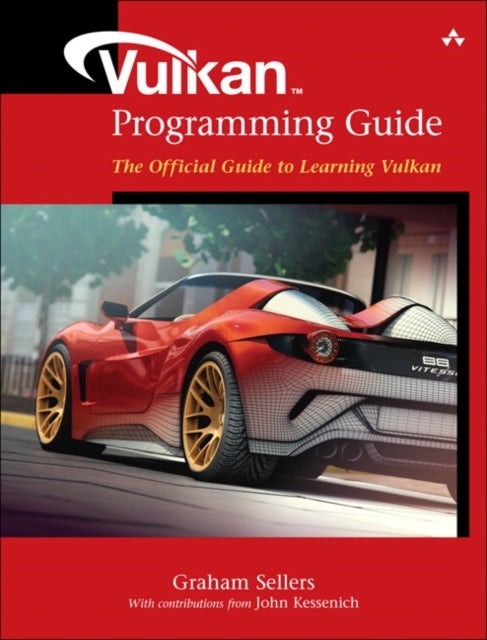 Vulkan Programming Guide - The Official Guide to Learning Vulkan
