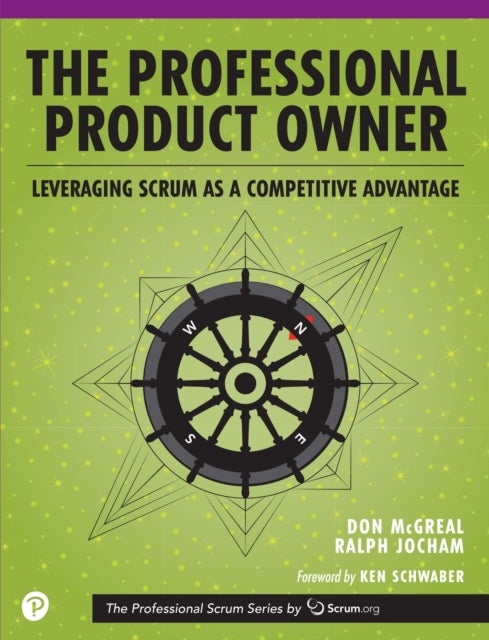 Professional Product Owner, The - Leveraging Scrum as a Competitive Advantage