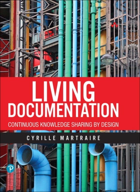 Living Documentation - Continuous Knowledge Sharing by Design