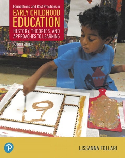 Foundations and Best Practices in Early Childhood Education - History, Theories, and Approaches to Learning