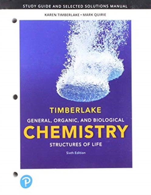 Student Study Guide and Selected Solutions Manual for General, Organic, and Biological Chemistry - Structures of Life