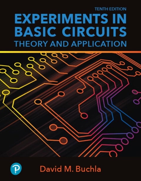 Experiments in Basic Circuits - Theory and Application
