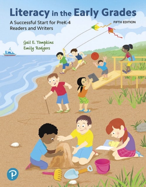 Literacy in the Early Grades - A Successful Start for PreK-4 Readers and Writers