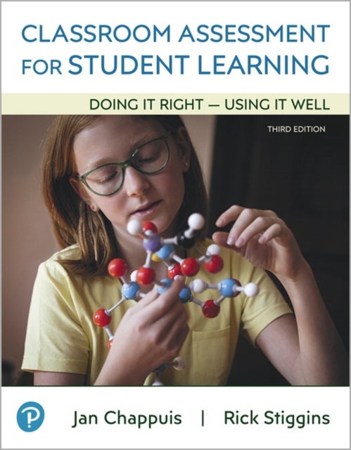 Classroom Assessment for Student Learning - Doing It Right - Using It Well