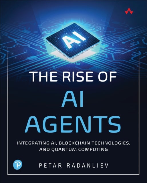 The Rise of AI Agents - Integrating AI, Blockchain Technologies, and Quantum Computing