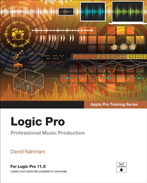 Logic Pro - Apple Pro Training - Professional Music Production