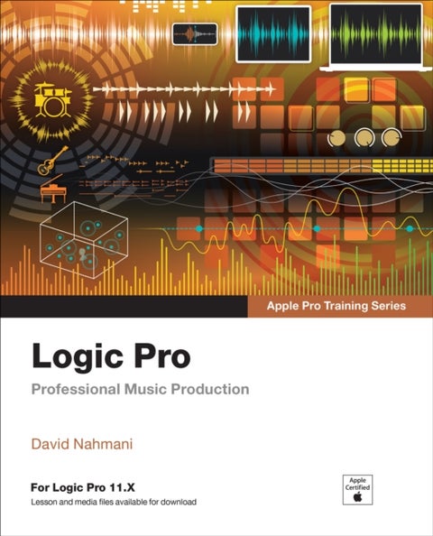 Logic Pro - Apple Pro Training - Professional Music Production