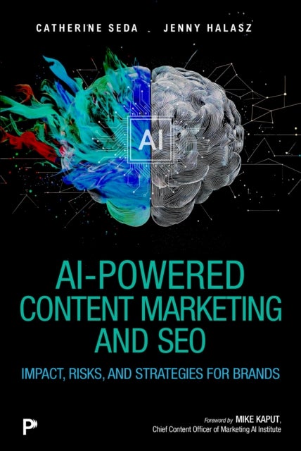 AI-Powered Content Marketing and SEO - Impact, Risks, and Strategies for Brands
