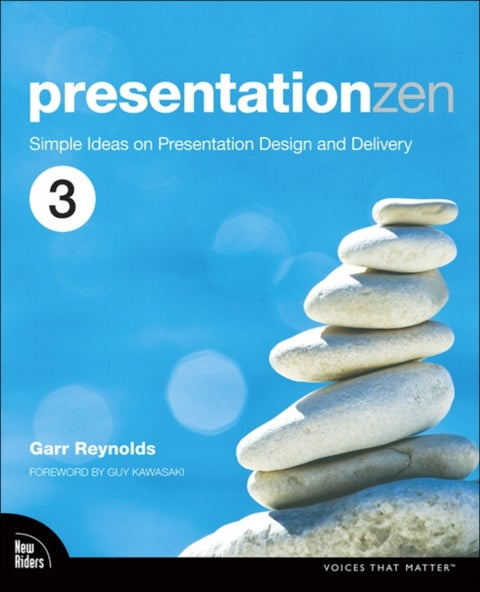 Presentation Zen - Simple Ideas on Presentation Design and Delivery