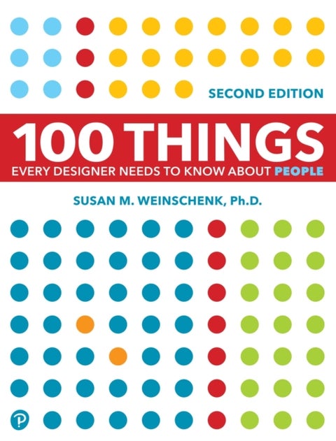 100 Things Every Designer Needs to Know About People - 2ed
