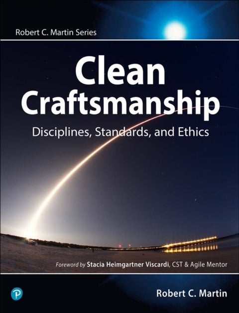 Clean Craftsmanship - Disciplines, Standards, and Ethics