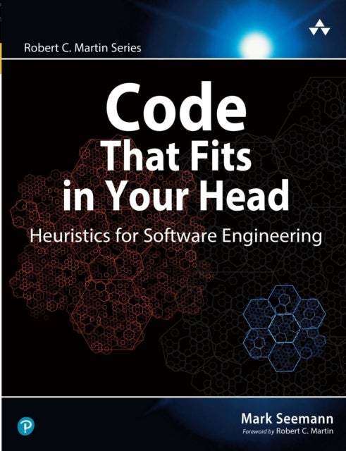 Code That Fits in Your Head - Heuristics for Software Engineering