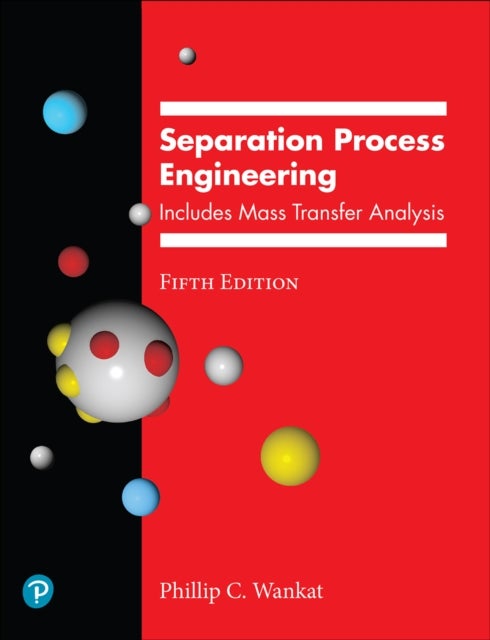 Separation Process Engineering - Includes Mass Transfer Analysis