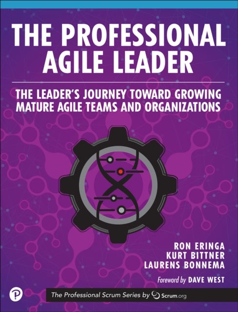 The Professional Agile Leader - The Leader's Journey Toward Growing Mature Agile Teams and Organizations