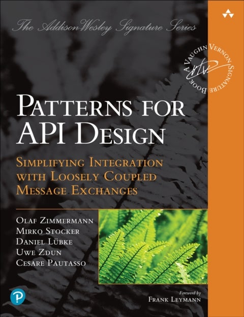 Patterns for API Design - Simplifying Integration with Loosely Coupled Message Exchanges