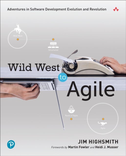 Wild West to Agile - Adventures in Software Development Evolution and Revolution