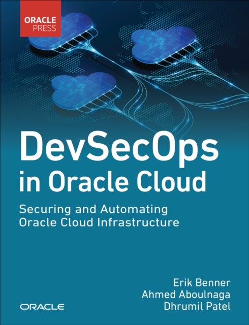 DevSecOps in Oracle Cloud - Securing and Automating Oracle Cloud Infrastructure