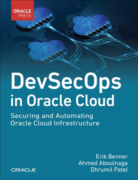 DevSecOps in Oracle Cloud - Securing and Automating Oracle Cloud Infrastructure