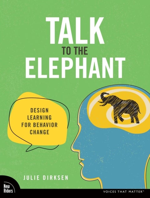 Talk to the Elephant - Design Learning for Behavior Change