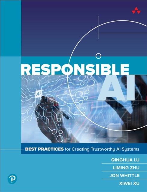 Responsible AI - Best Practices for Creating Trustworthy AI Systems