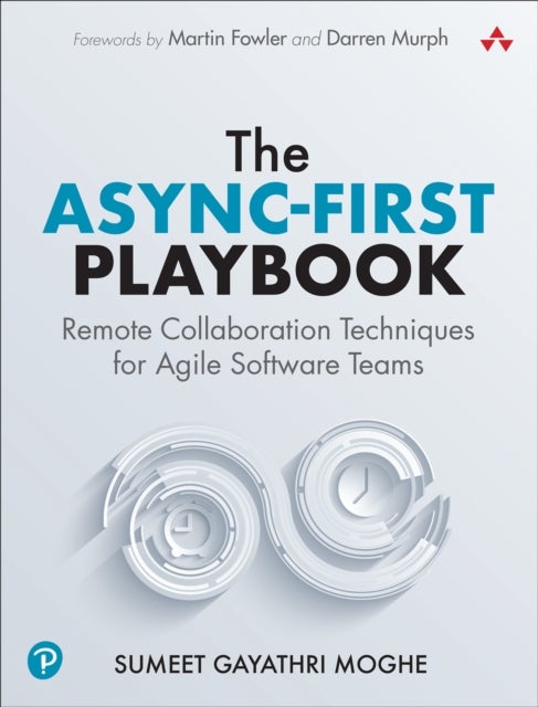 The Async-First Playbook - Remote Collaboration Techniques for Agile Software Teams
